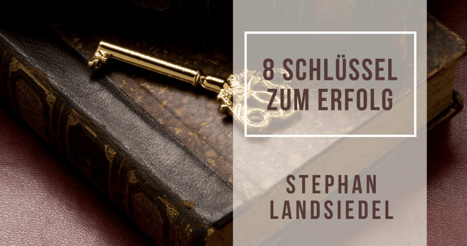 Acht Schlüssel zum Erfolg - Stephan Landsiedel