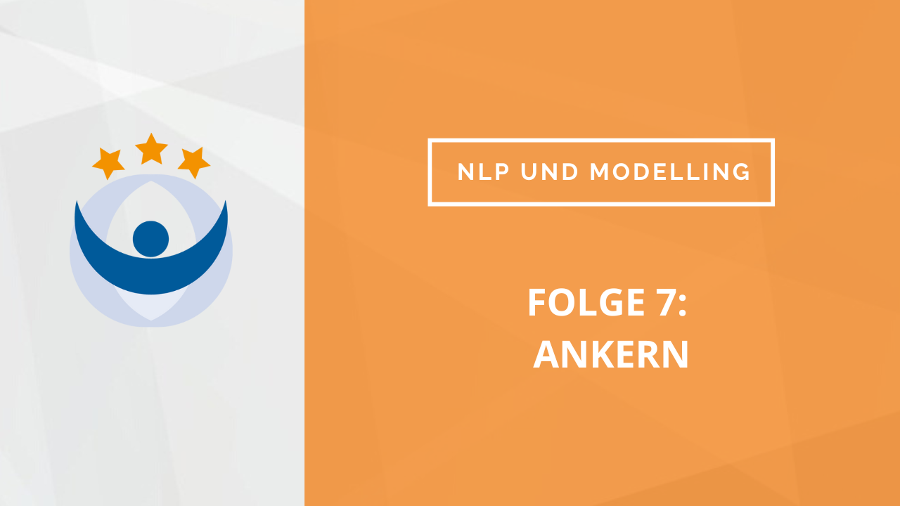 NLP und Modelling Podcast 7: Ankern