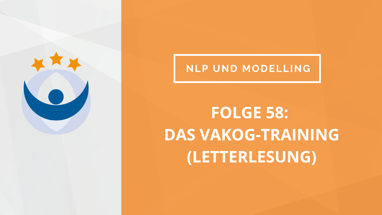 NLP und Modelling Podcast 58: Das VAKOG-Training (Letterlesung)