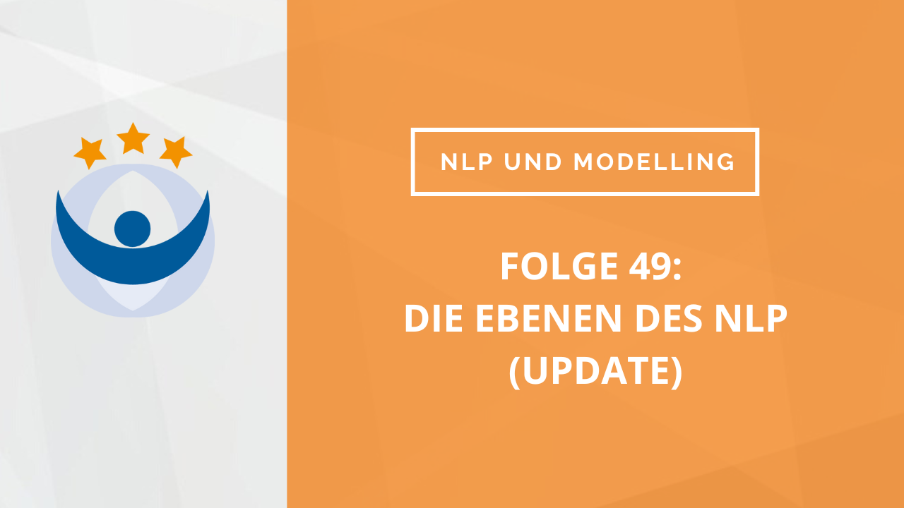 NLP und Modelling Podcast 49: Die Ebenen des NLP (Update)