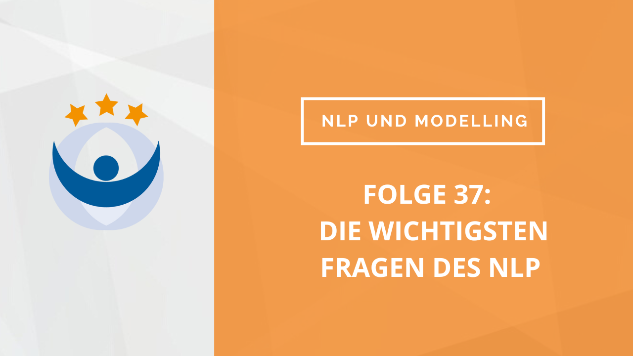 NLP und Modelling Podcast 37: Die wichtigsten Fragen des NLP