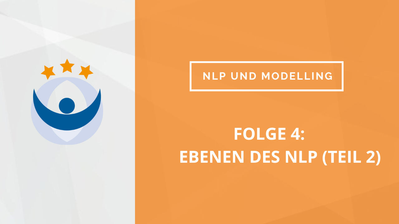 NLP und Modelling Podcast 4: Ebenen des NLP mit Jeanina (Teil 2)