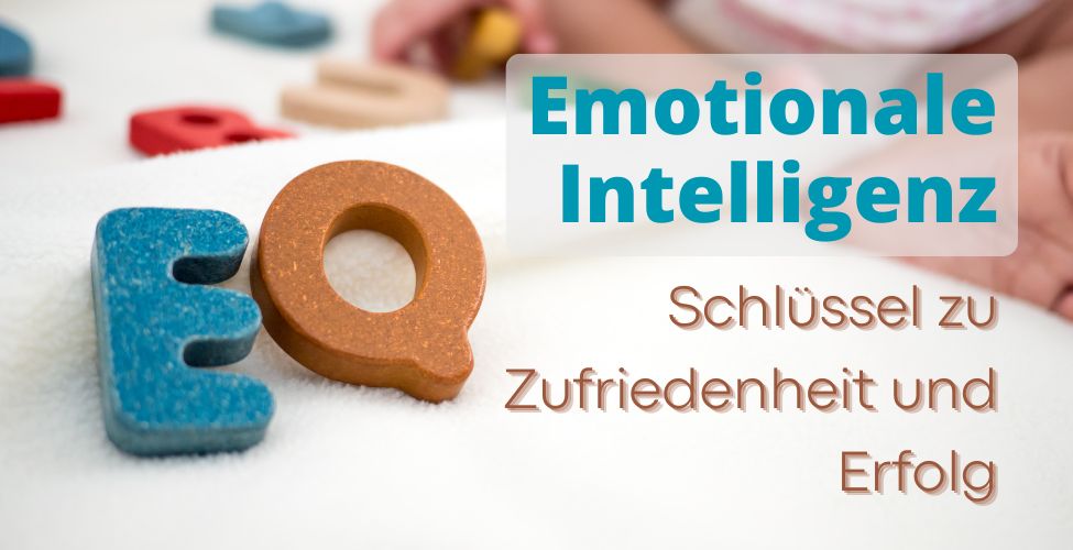 E-Kurs: Emotionale Intelligenz als Schlüssel zu Zufriedenheit und Erfolg