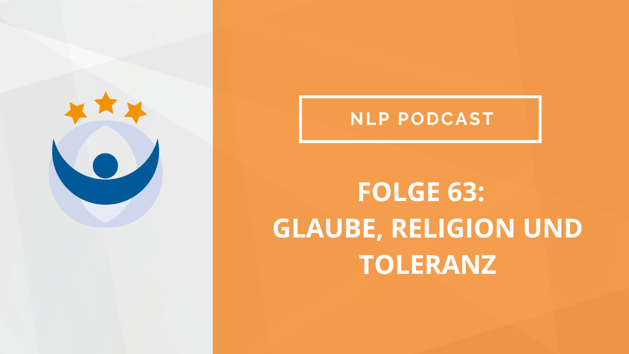 NLP Podcast 63: Glaube, Religion und Toleranz