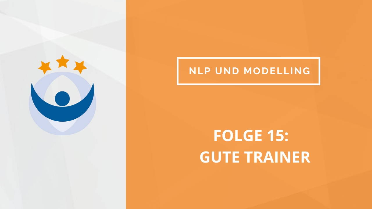 NLP und Modelling Podcast 15: Gute Trainer mit Stephan Landsiedel