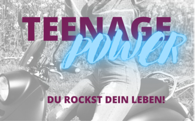 Teenage Power - Du rockst Dein Leben!*