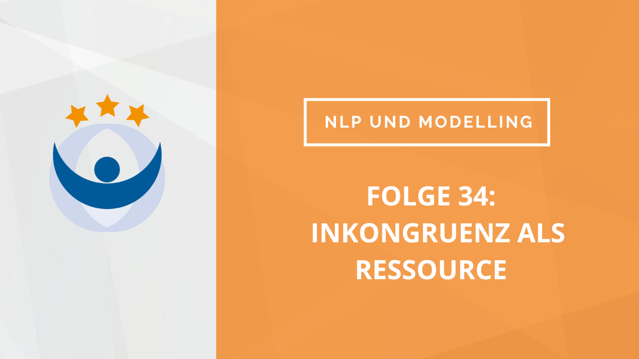 NLP und Modelling Podcast 34: Inkongruenz als Ressource mit Dagmar Lingg