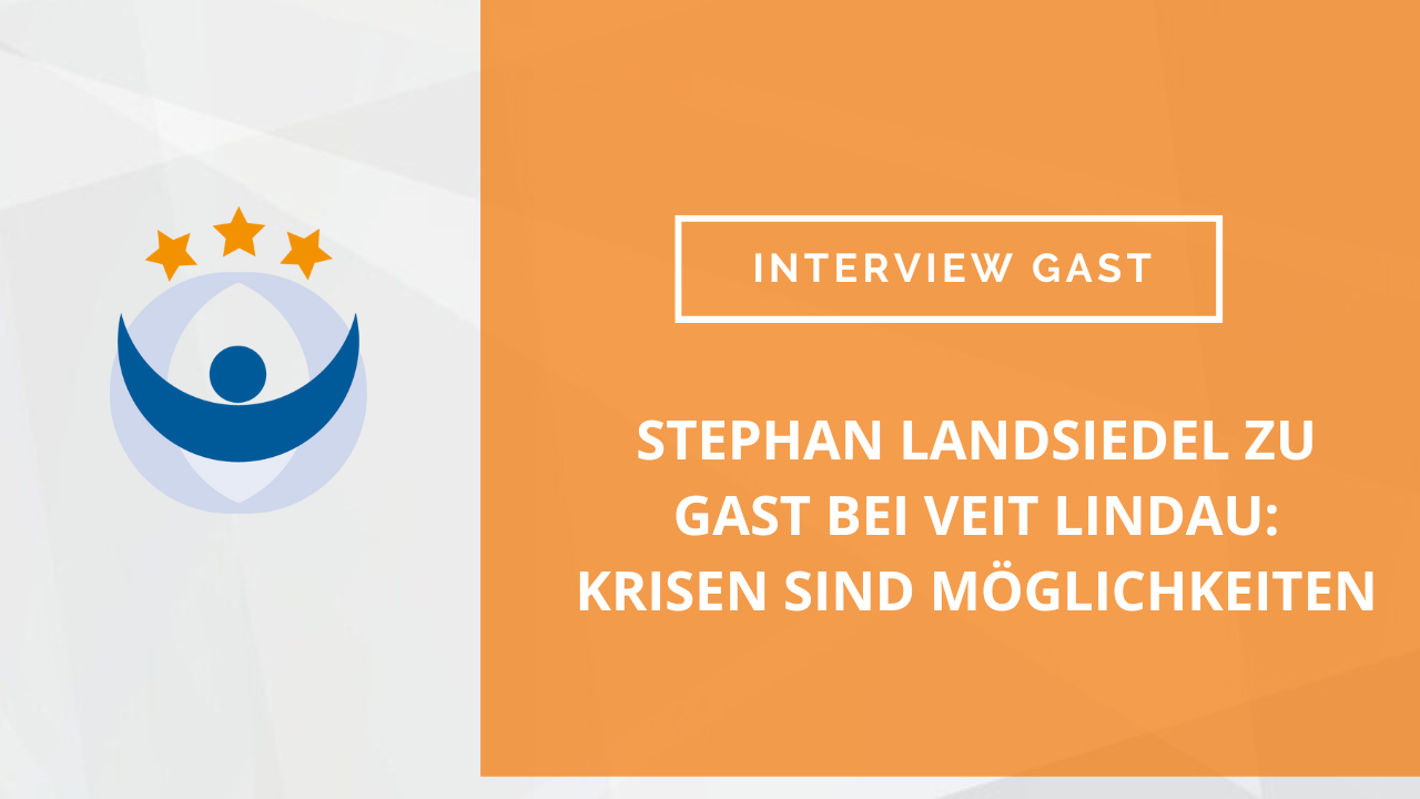 Stephan Landsiedel zu Gast bei Veit Lindau: Krisen sind Möglichkeiten