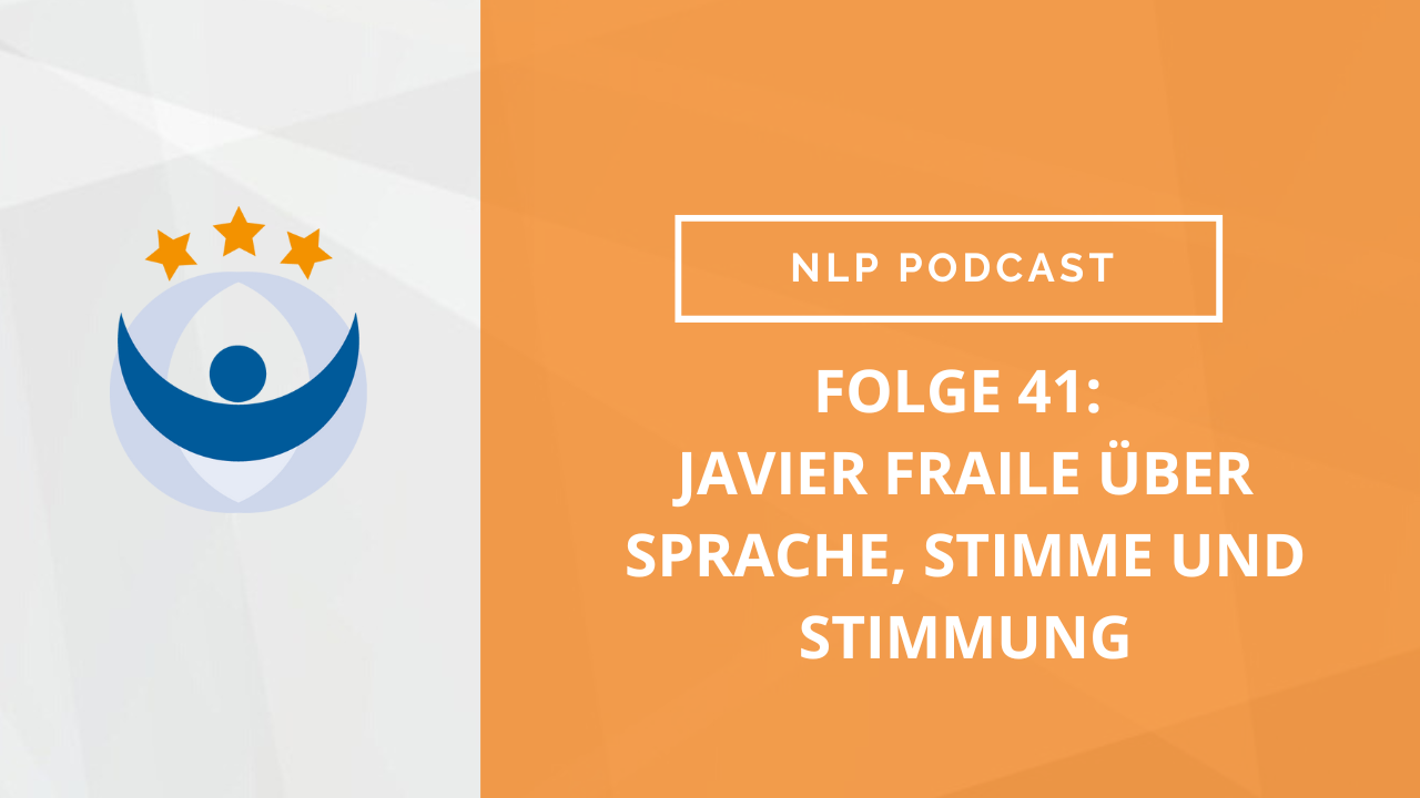 NLP Podcast 41: Javier Fraile über Sprache, Stimme und Stimmung