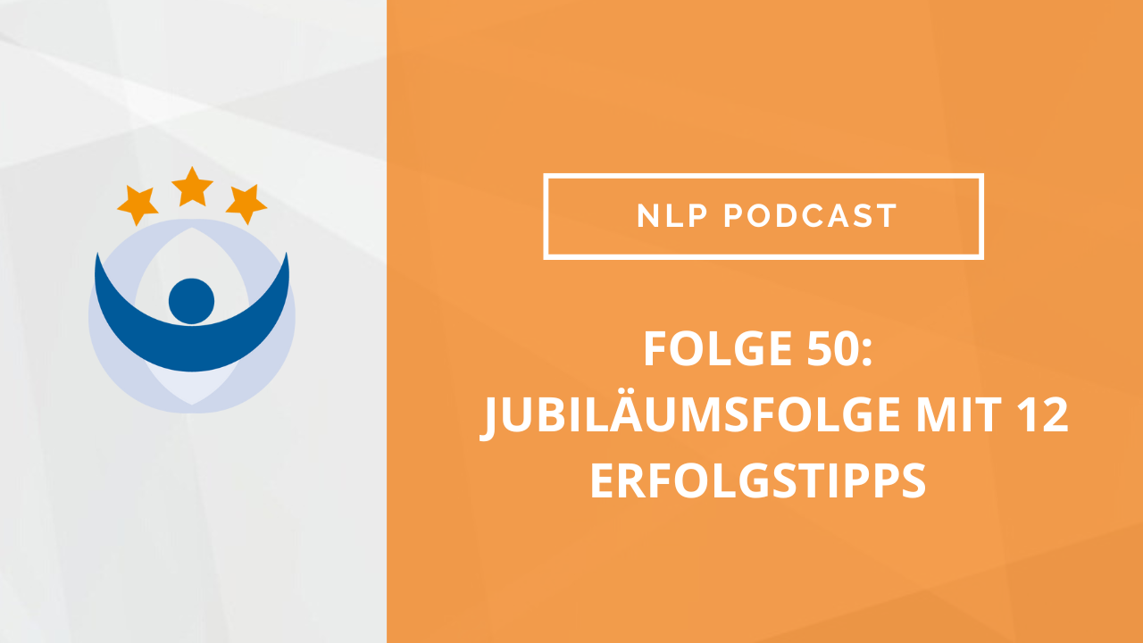 NLP Podcast 50: Jubiläumsfolge mit 12 Erfolgstipps von Stephan Landsiedel