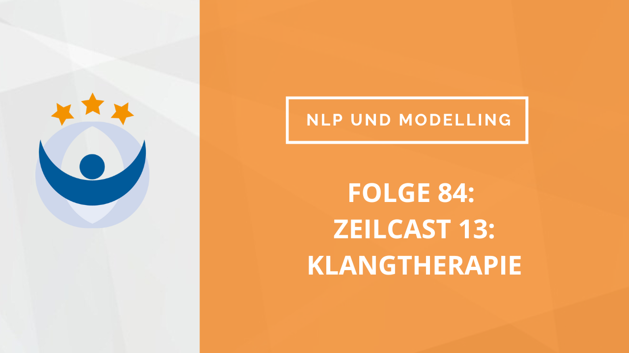 NLP und Modelling Podcast 84: ZeilCast 13: Ralf Stumpf spricht mit Heike Ott über Klangtherapie