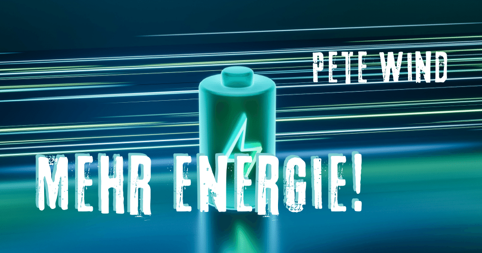 Mehr Energie! mit Pete Wind