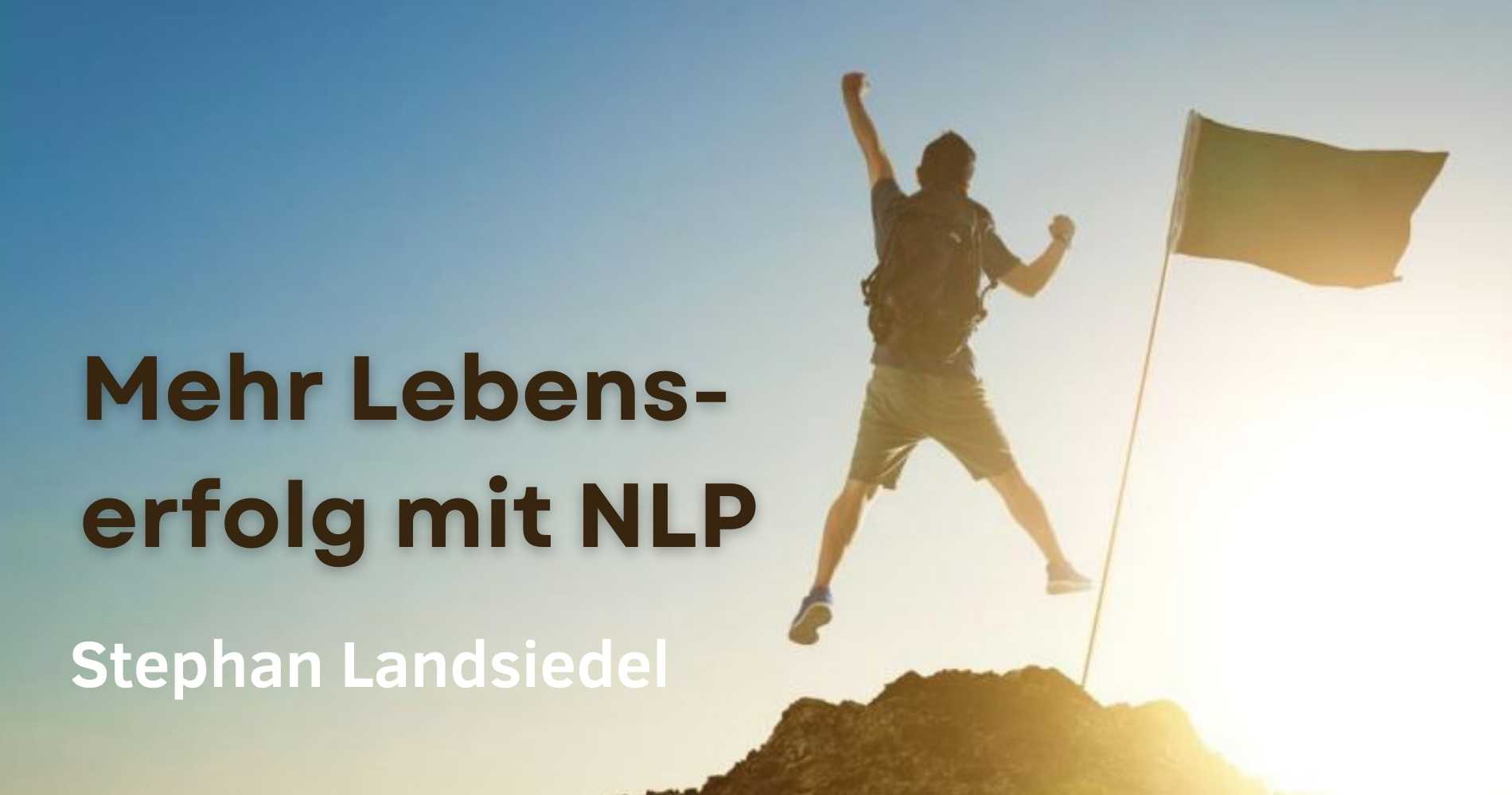Mehr Lebenserfolg mit NLP