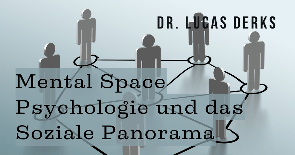 Mental Space Psychologie und das Soziale Panorama