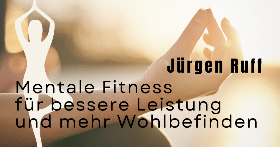 Mentale Fitness für bessere Leistung und mehr Wohlbefinden