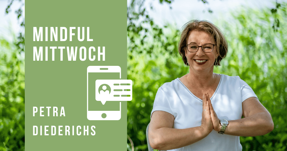 Mindful Mittwoch (Achtsamer Umgang mit schlechten Nachrichten) mit Petra Diederichs