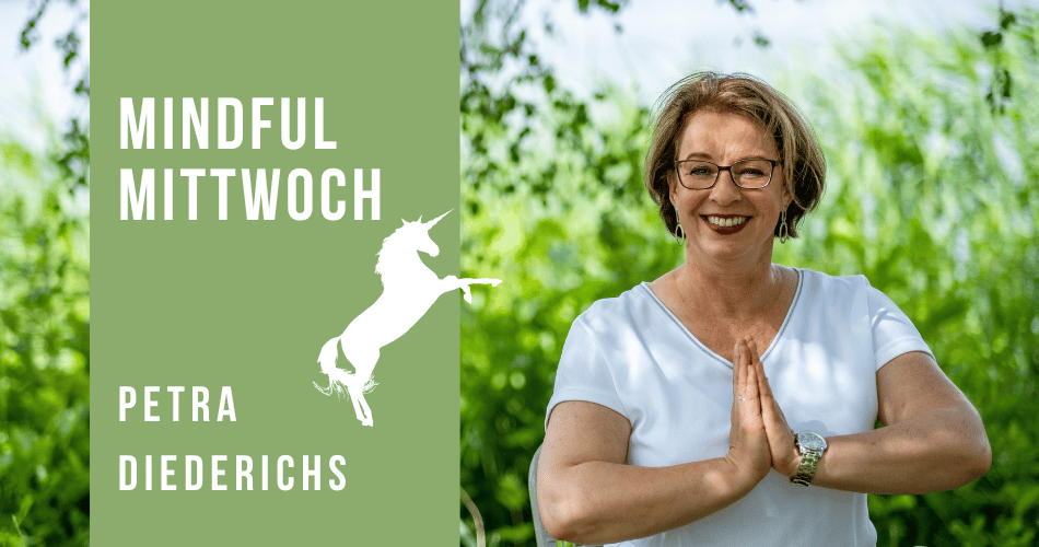 Mindful Mittwoch (Die Macht deiner Gedanken) mit Petra Diederichs (10.04.2024)
