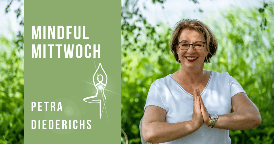 Mindful Mittwoch (Finde dein inneres Licht und lasse es strahlen) mit Petra Diederichs