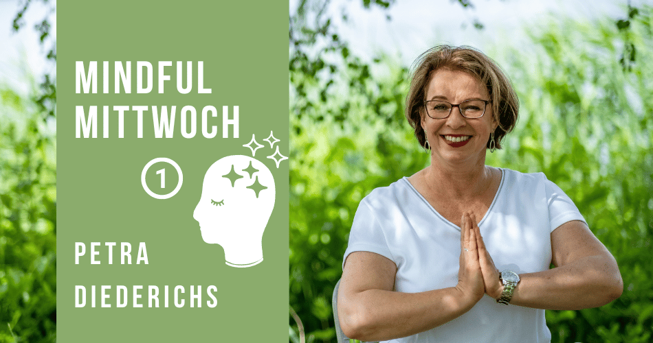 Mindful Mittwoch (Manifestationen Teil 1) mit Petra Diederichs
