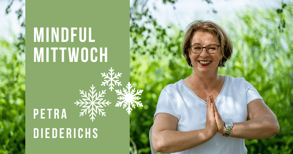 Mindful Mittwoch (Raunächte) mit Petra Diederichs (20.12.2023)