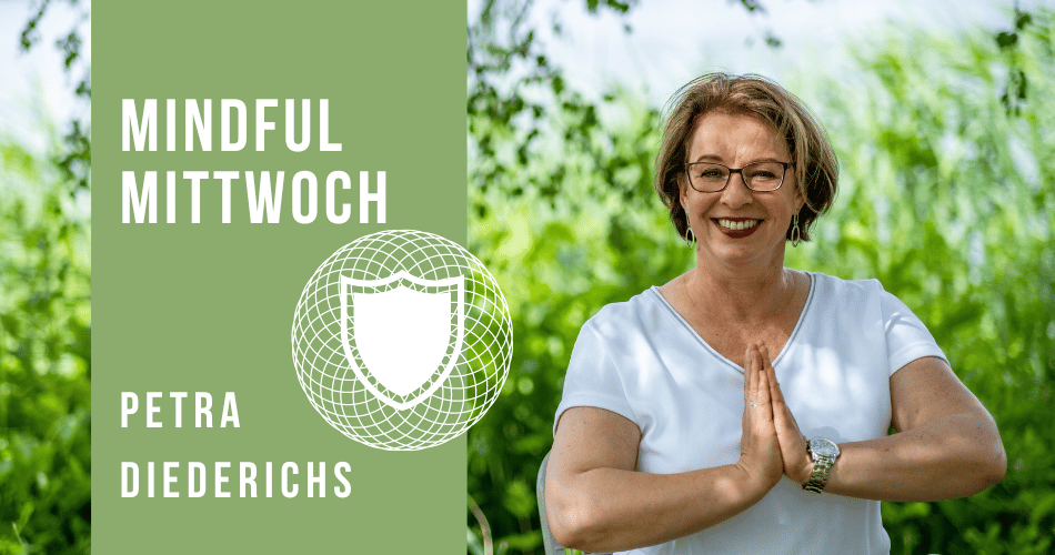Mindful Mittwoch (Reinigung, Schutz, Schwingungserhöhung) mit Petra Diederichs (08.11.2023)