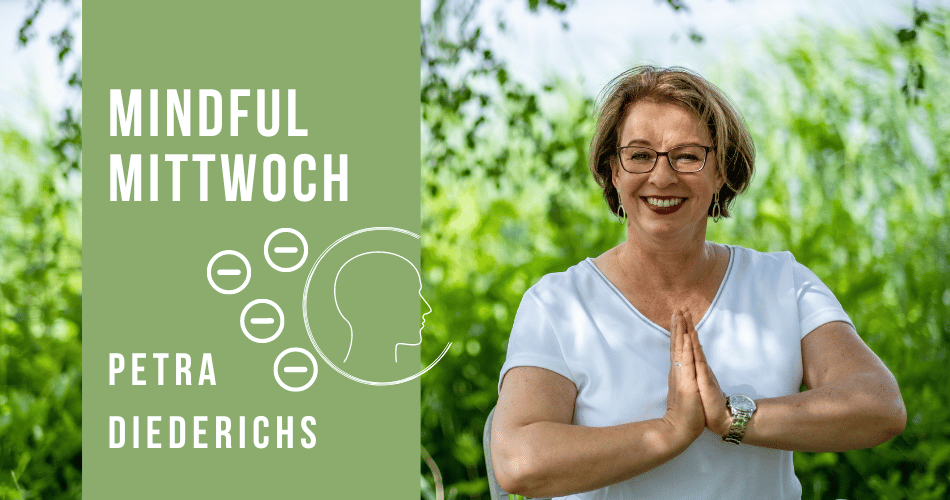 Mindful Mittwoch (Sich vor negative Energie schützen) mit Petra Diederichs (07.06.2023)