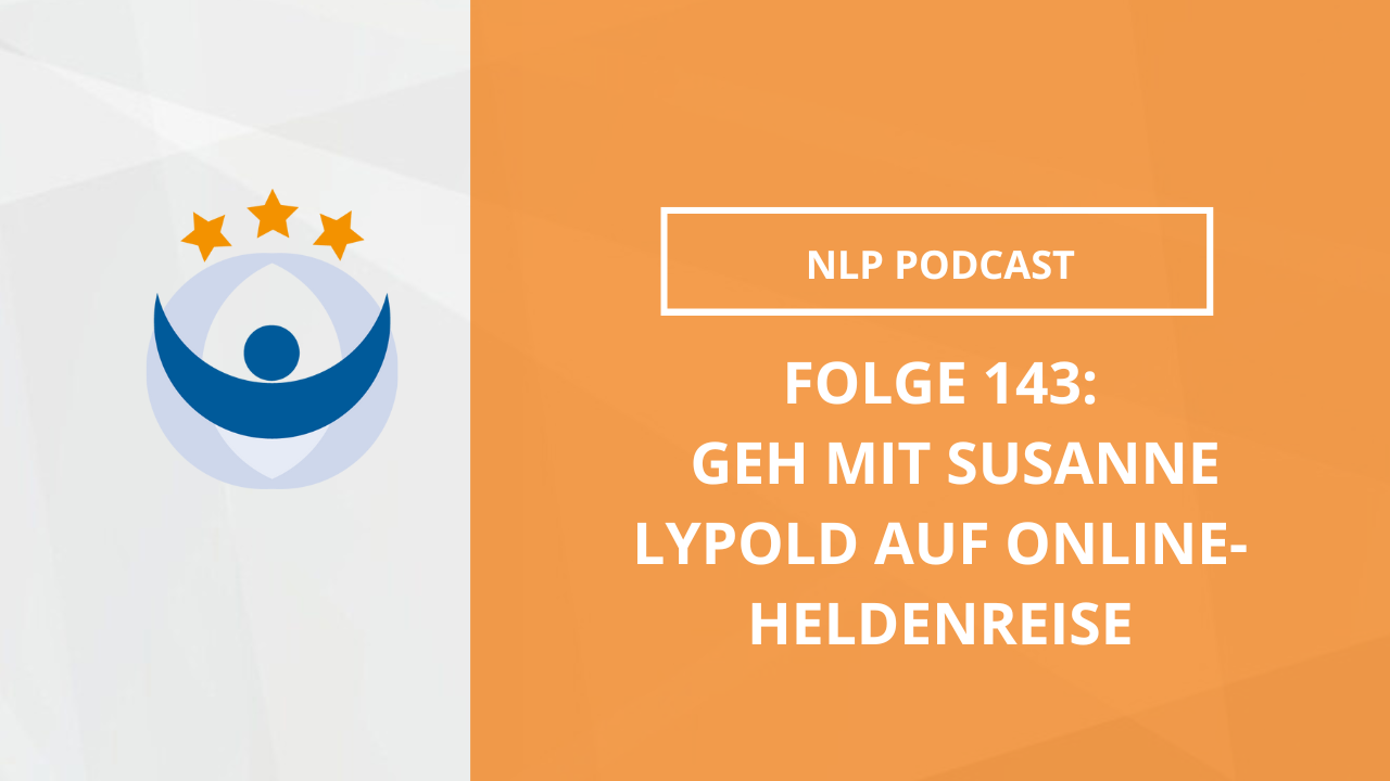 NLP Podcast 143: Geh mit Susanne Lypold auf Online-Heldenreise