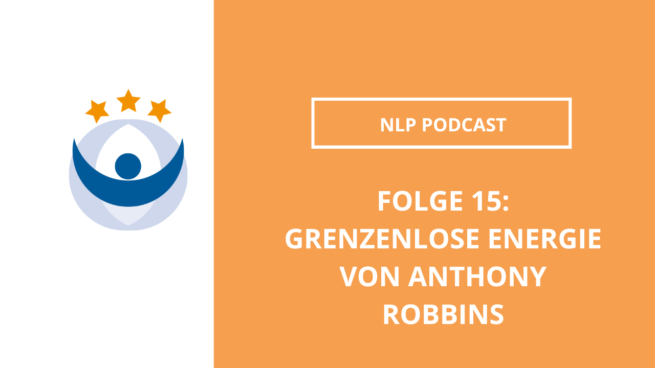 NLP Podcast 15: Grenzenlose Energie von Anthony Robbins