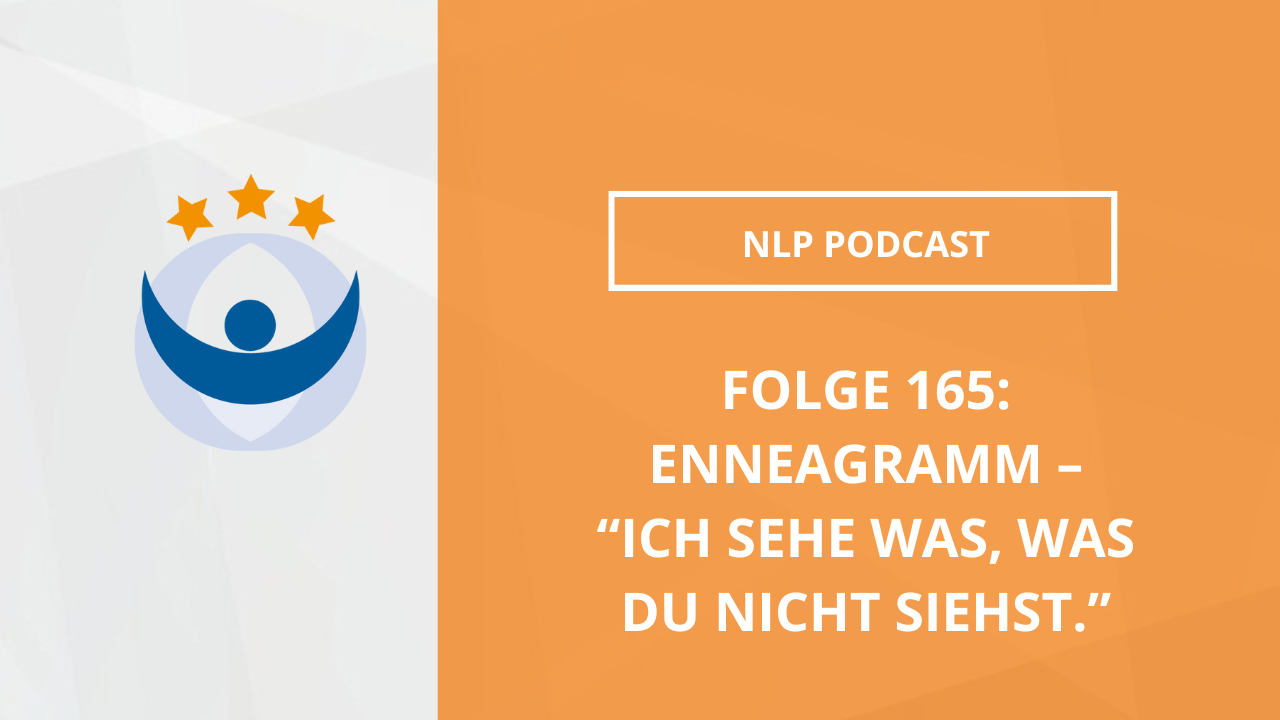 NLP Podcast 165: Enneagramm – “Ich sehe was, was Du nicht siehst.”