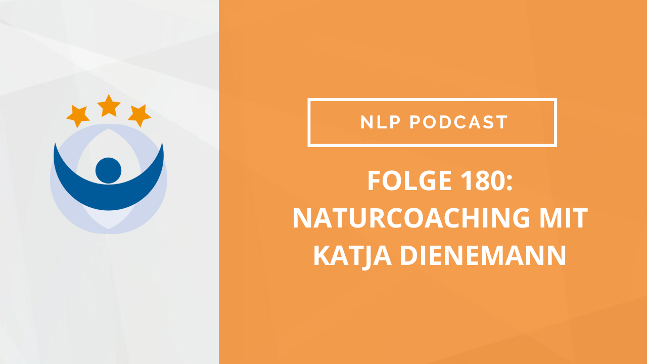 NLP Podcast 180: Naturcoaching mit Katja Dienemann