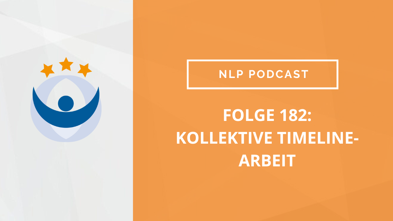 NLP Podcast 182: Kollektive Timeline-Arbeit