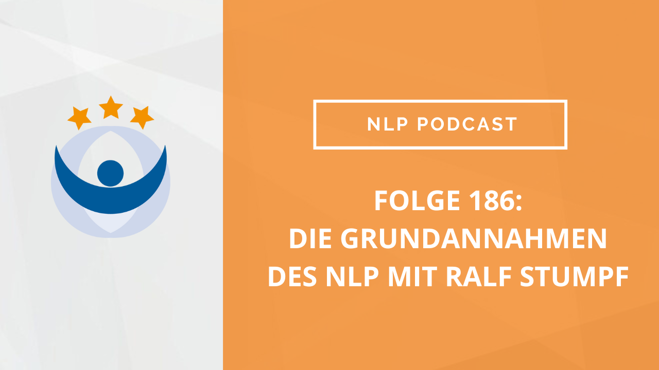 NLP Podcast 186: Die Grundannahmen des NLP mit Ralf Stumpf