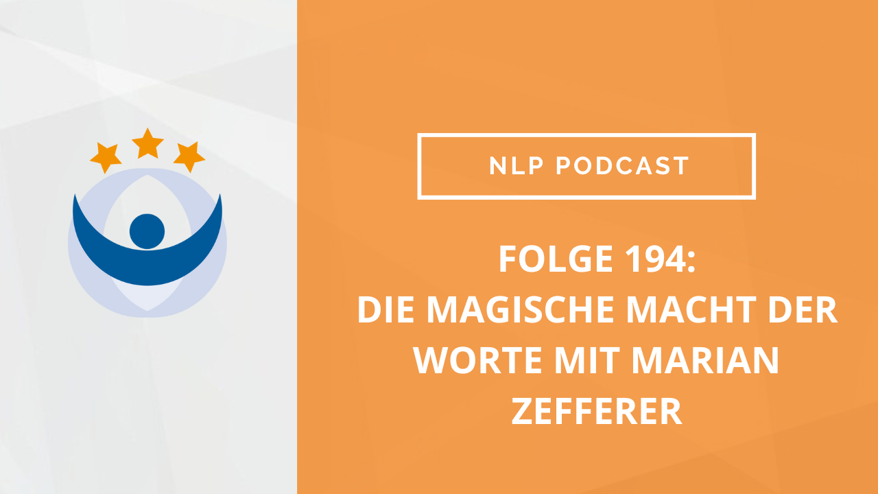 NLP Podcast 194: Die magische Macht der Worte mit Marian Zefferer