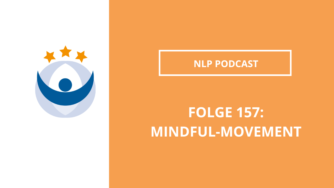 NLP Podcast 157: Mindful-Movement mit Theresa Wolf