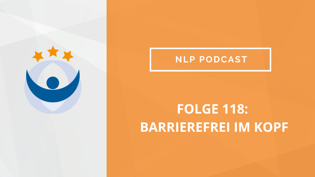 NLP Podcast 118: Barrierefrei im Kopf – mit Mental Coach Sebastian Wächter