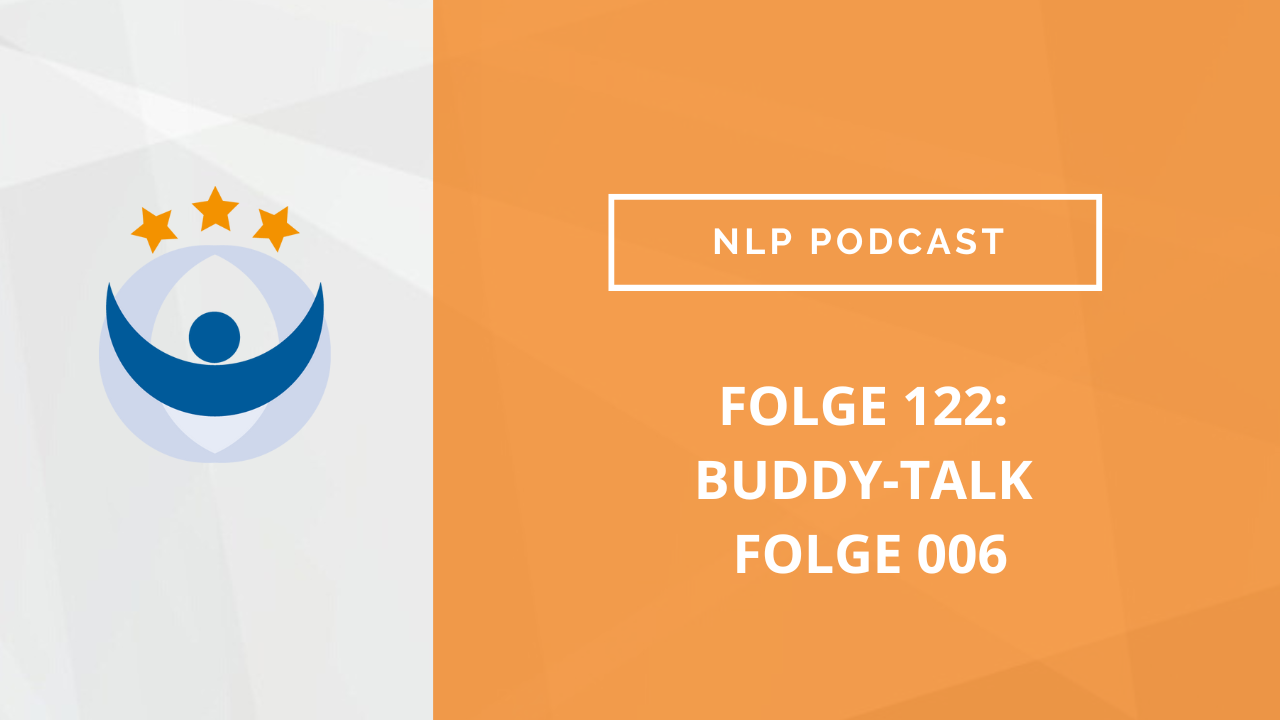 NLP Podcast 122: Buddy-Talk Folge 006