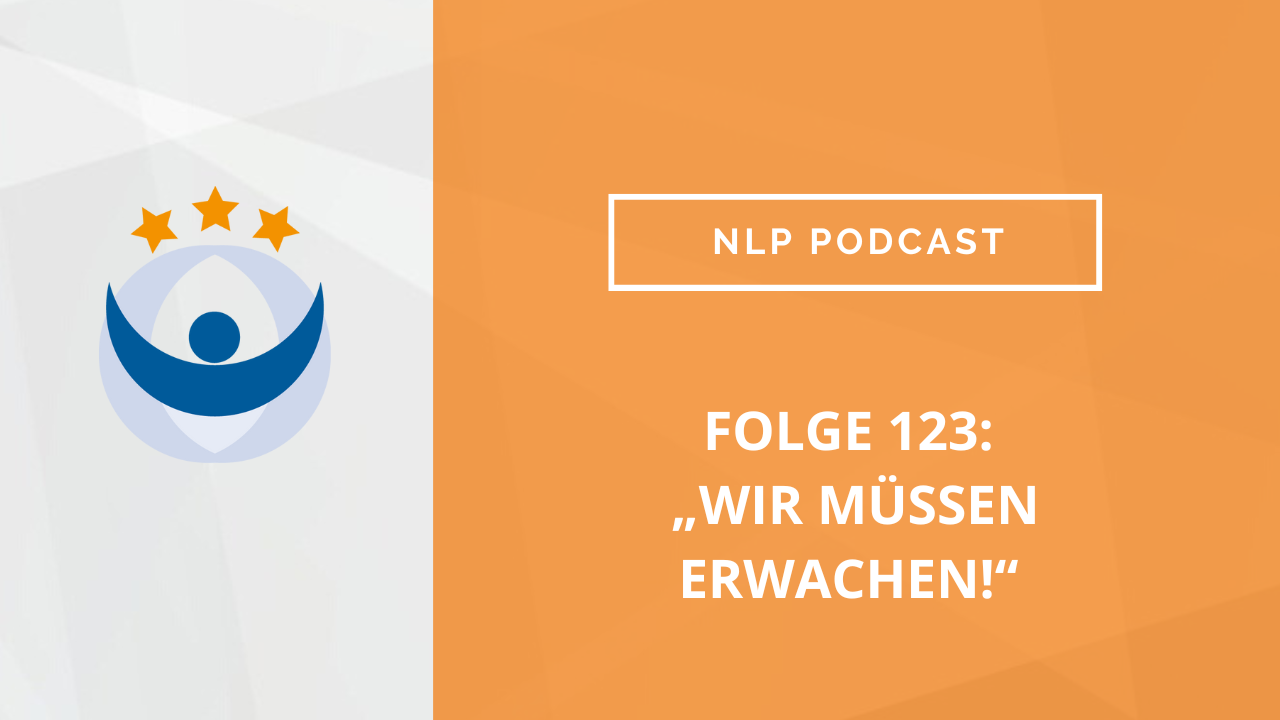 NLP Podcast 123: „Wir müssen erwachen!“ – Interview mit Veit Lindau