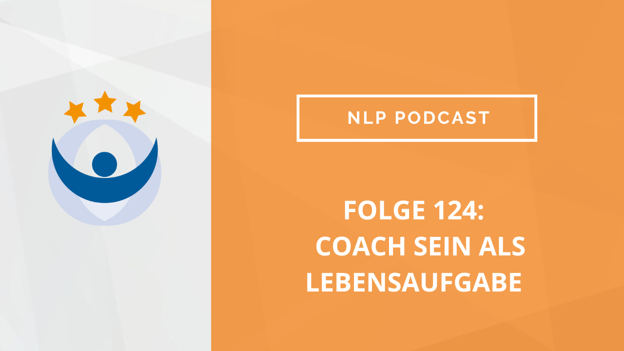 NLP Podcast 124: Coach sein als Lebensaufgabe – Interview mit Sabine Bay