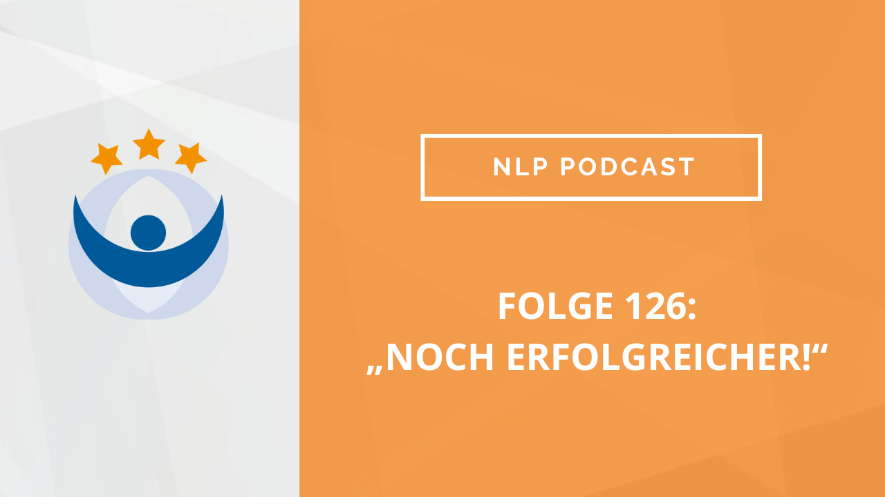 NLP Podcast 126: „Noch erfolgreicher!“ mit Alex Rusch