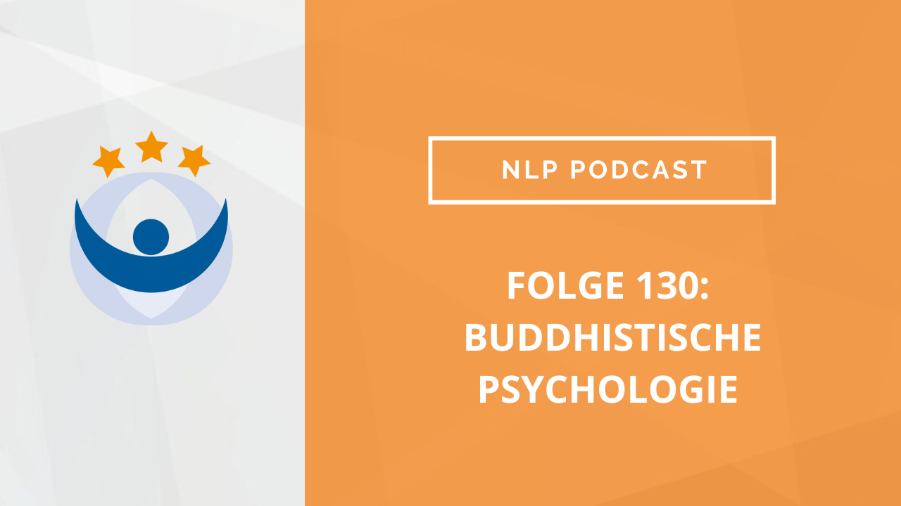 NLP Podcast 130: Buddhistische Psychologie – im Gespräch mit Daniela Barchasch