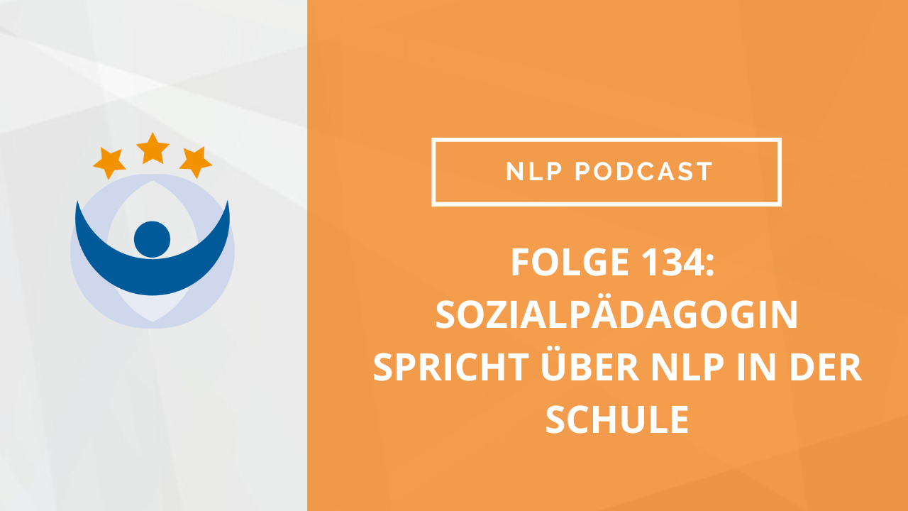 NLP Podcast 134: Sozialpädagogin Pamela Wirsing spricht über NLP in der Schule