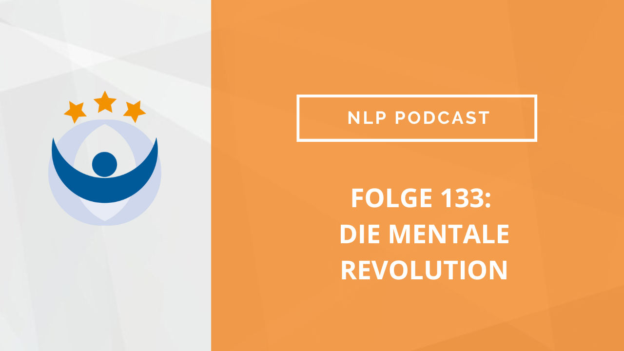 NLP Podcast 133: Die mentale Revolution – im Gespräch mit Steffen Kirchner