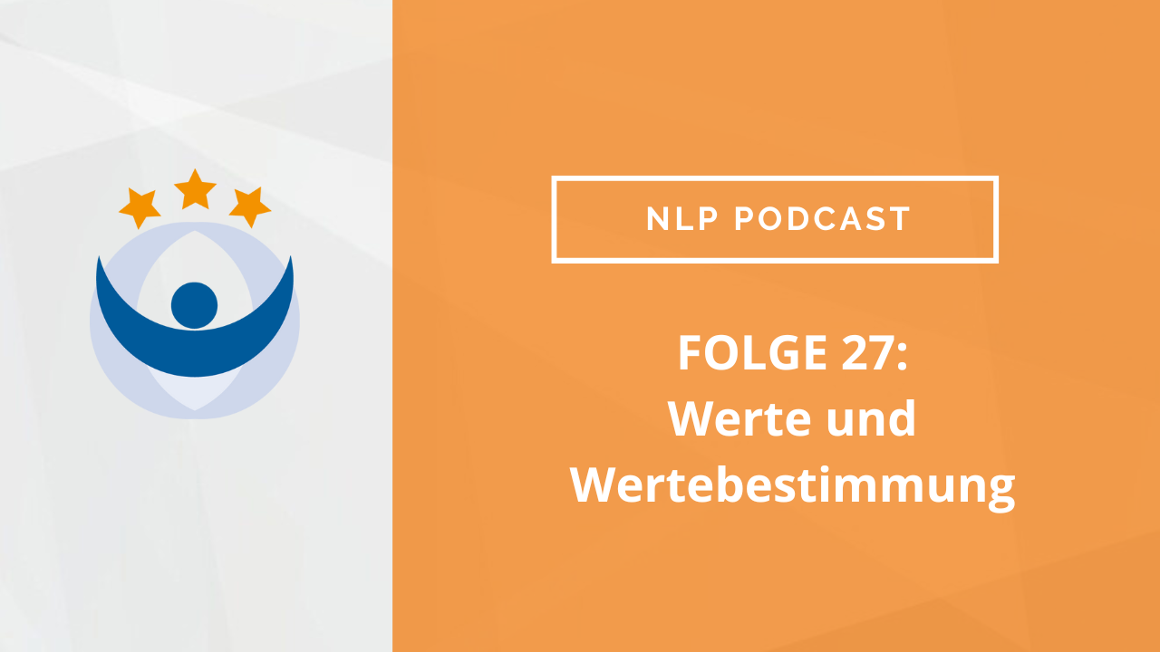 NLP Podcast 27: Werte und Wertebestimmung