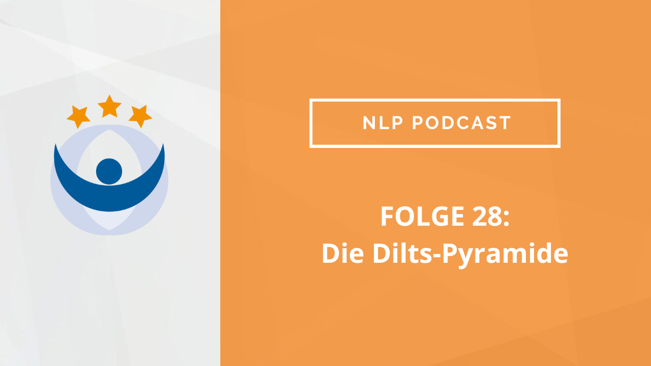 NLP Podcast 28: Die Dilts-Pyramide