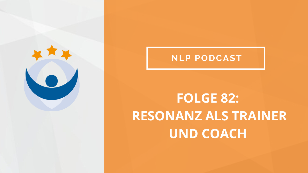 NLP Podcast 82: Resonanz als Trainer und Coach – ein Interview mit Evan Bortnick