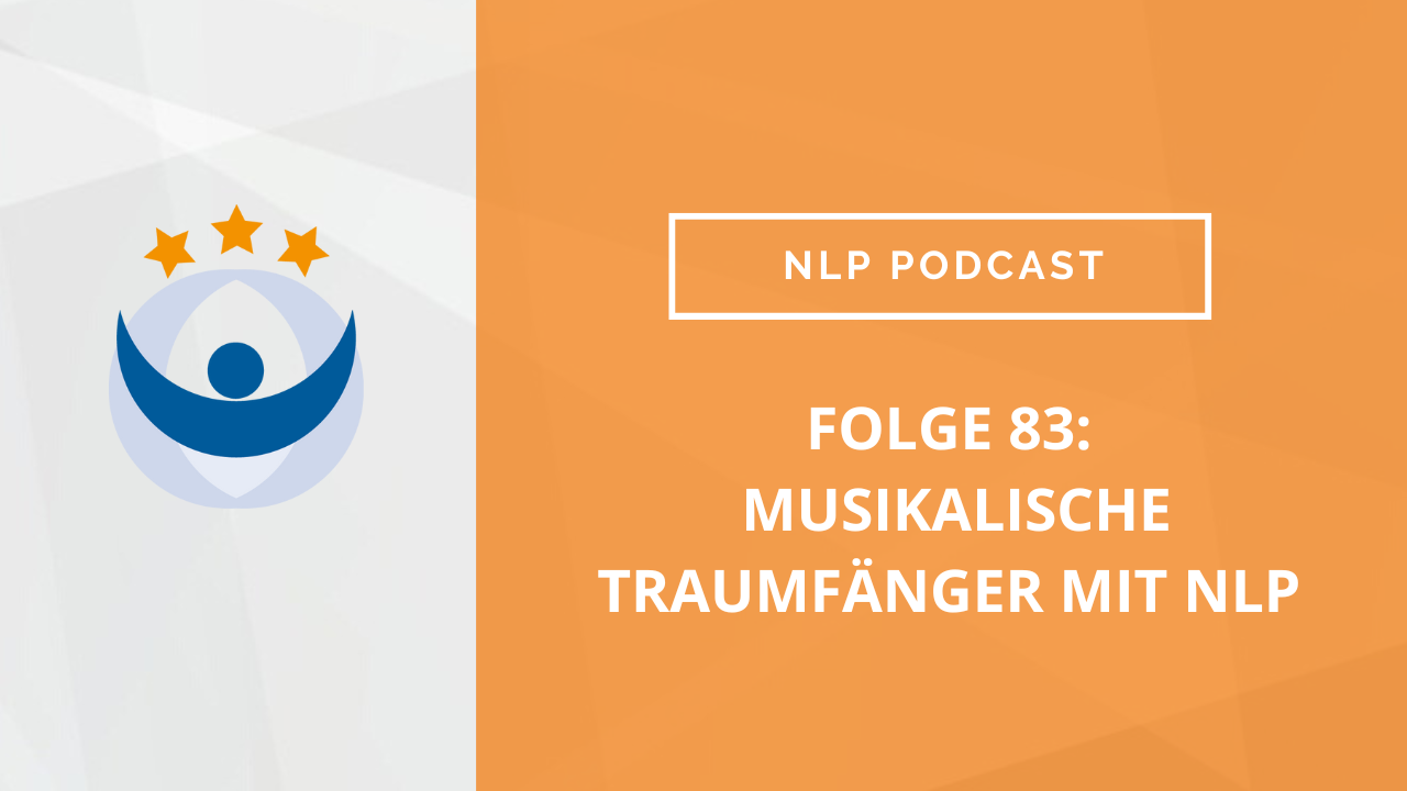 NLP Podcast 83: Musikalische Traumfänger mit NLP – ein Interview mit Lara Brunow
