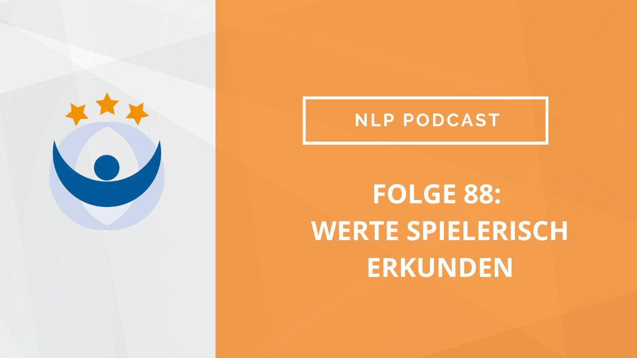 NLP Podcast 88: Werte spielerisch erkunden mit Ralf Besser
