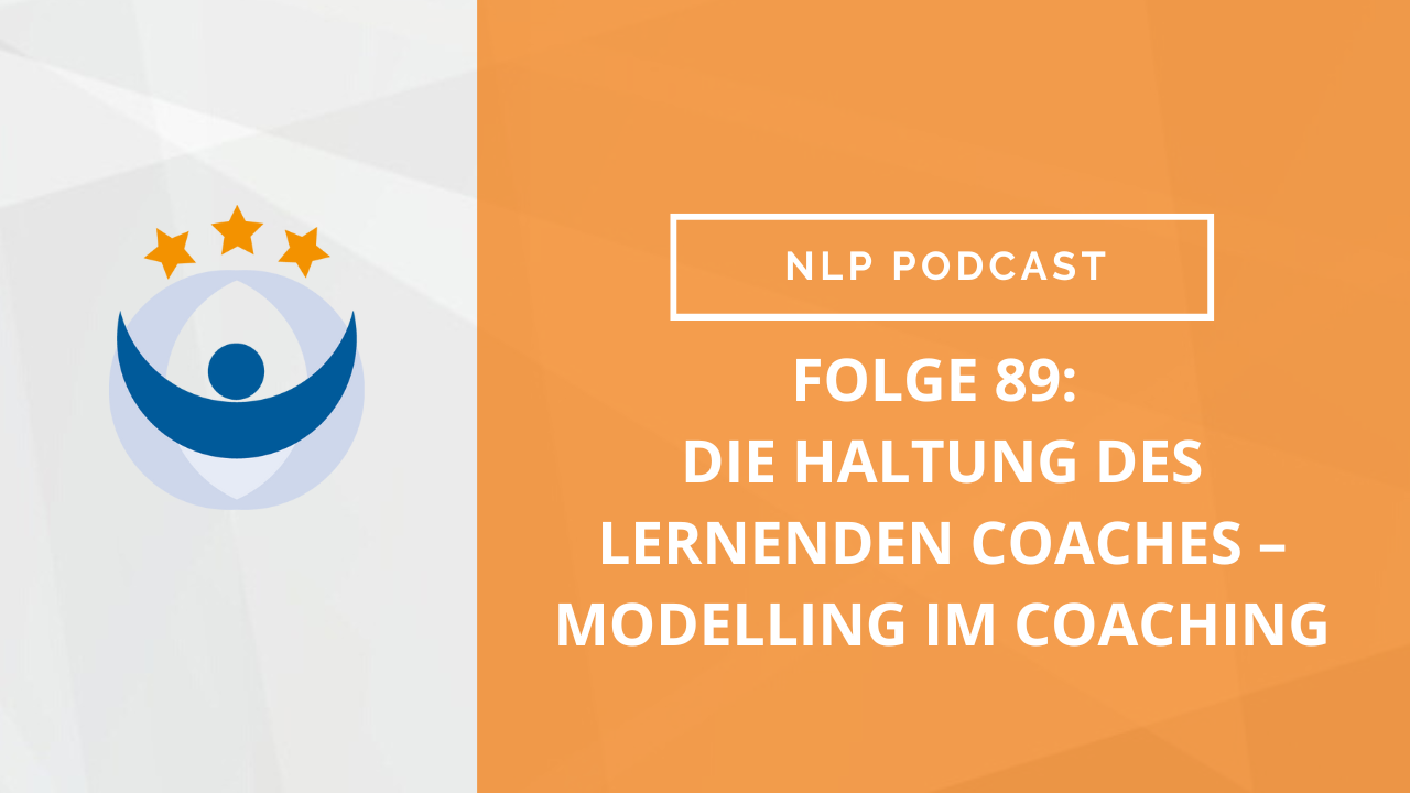 NLP Podcast 89: Die Haltung des lernenden Coaches – Modelling im Coaching mit Ralf Stumpf