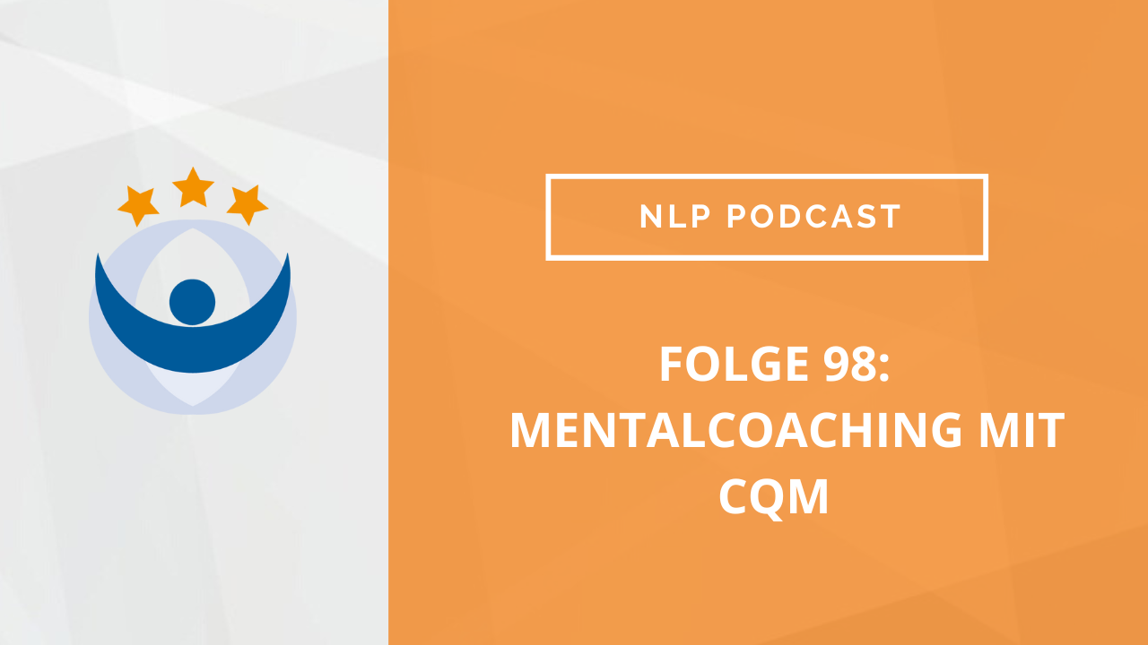 NLP Podcast 98: Mentalcoaching mit CQM – Interview mit Silvia Seidl