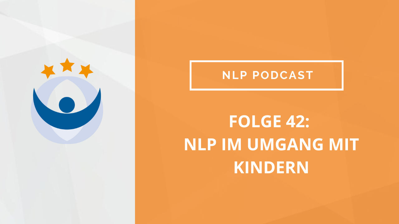 NLP Podcast 42: NLP im Umgang mit Kindern